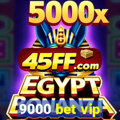 9000 bet vip